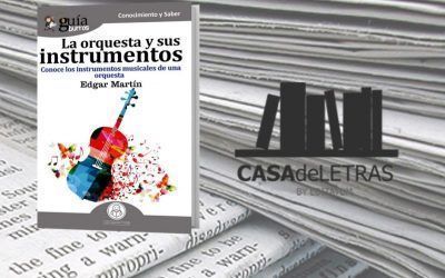 Casa de Letras ha hecho una reseña del «GuíaBurros: La orquesta y sus instrumentos musicales», de Edgar Martín